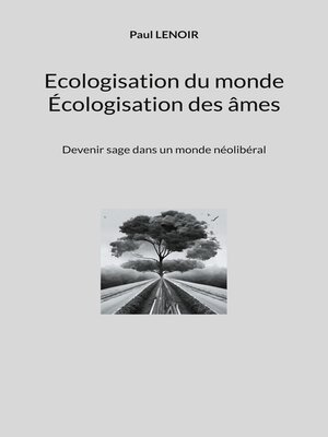 cover image of Ecologisation du monde--Écologisation des âmes